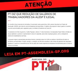 PT DIZ QUE REDUÇÃO DE SALÁRIOS DE TRABALHADORES DA ALESP É ILEGAL