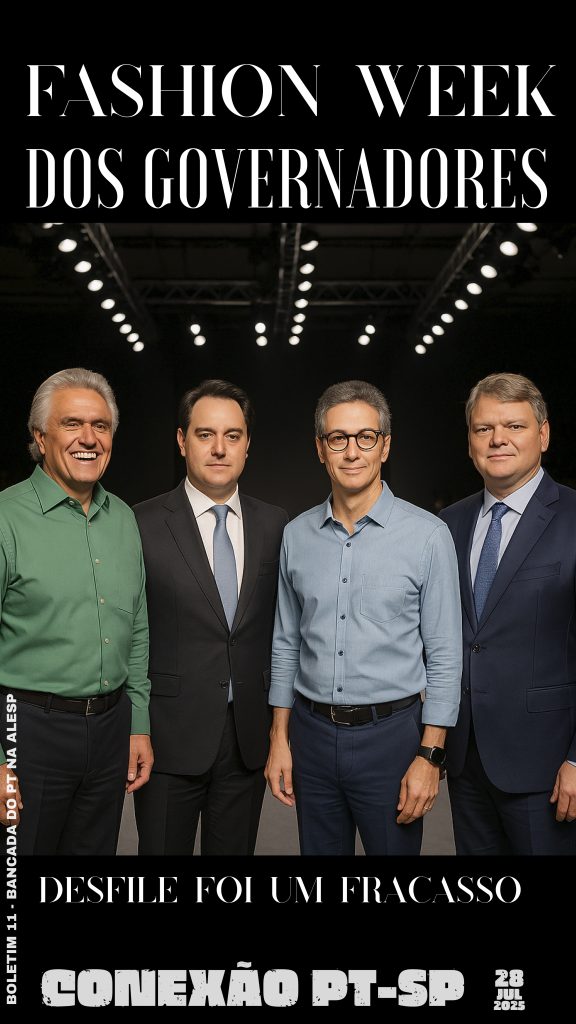 CONEXÃO PT-SP – 29 de Julho – FASHION WEEK DOS GOVERNADORES
