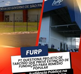 Deputados condenam PL de extinção da Furp  e apontam interesses de especulação imobiliária